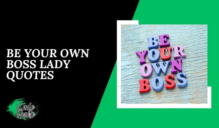 Be Your Own Boss Lady Quotes