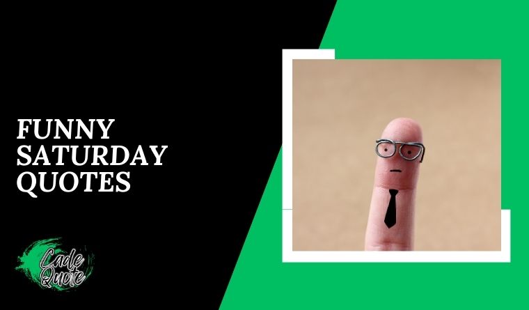 Funny Saturday Quotes