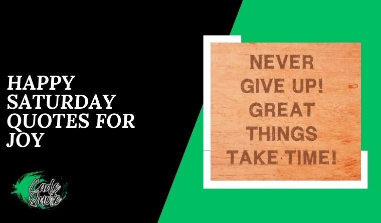 Happy Saturday Quotes for Joy