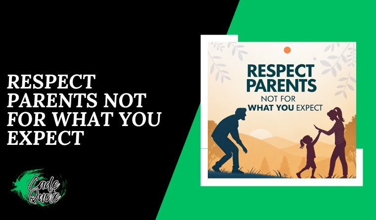 Respect Parents Not For What You Expect