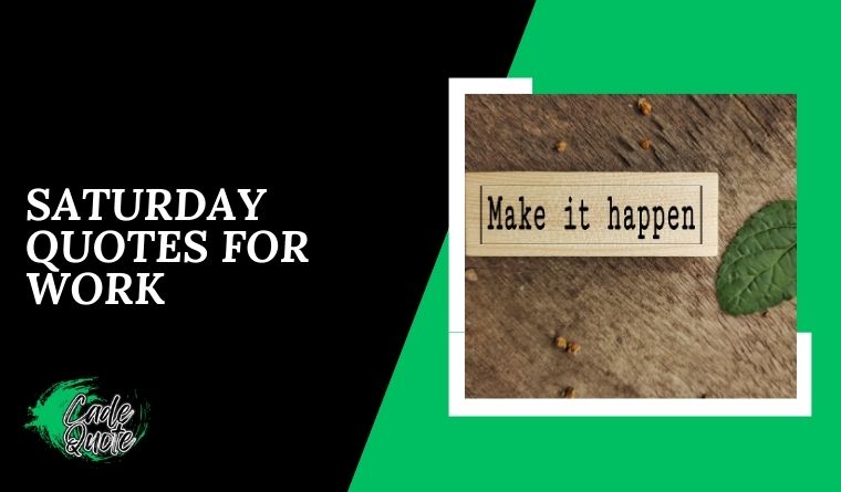 Saturday Quotes for Work