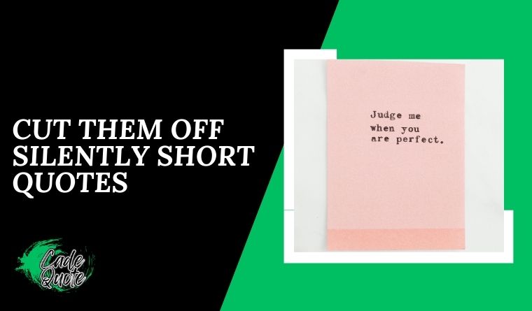 Cut Them Off Silently Short Quotes