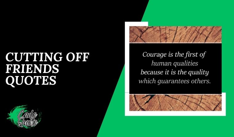 Cutting Off Friends Quotes