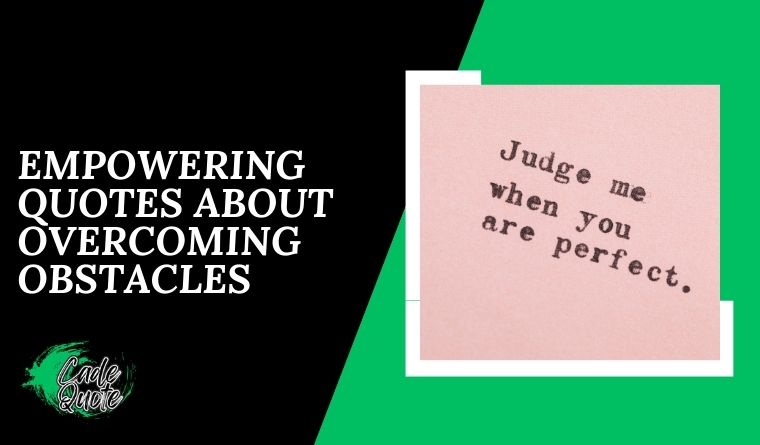 Empowering Quotes About Overcoming Obstacles