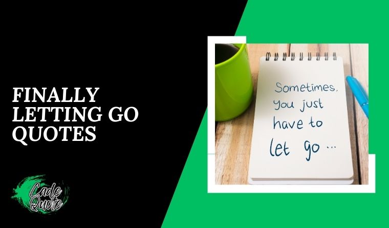 Finally Letting Go Quotes