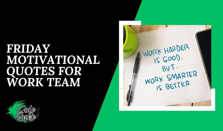 Friday Motivational Quotes For Work Team