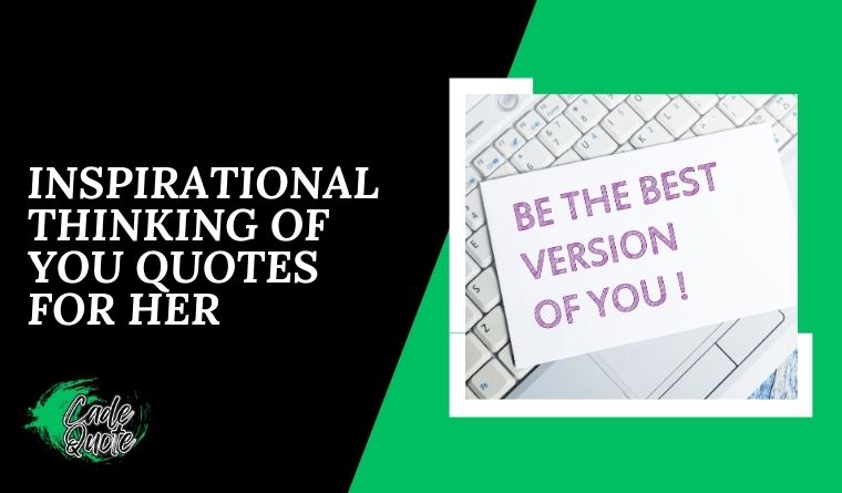 Inspirational Thinking of You Quotes for Her