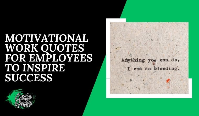 Motivational Work Quotes for Employees to Inspire Success