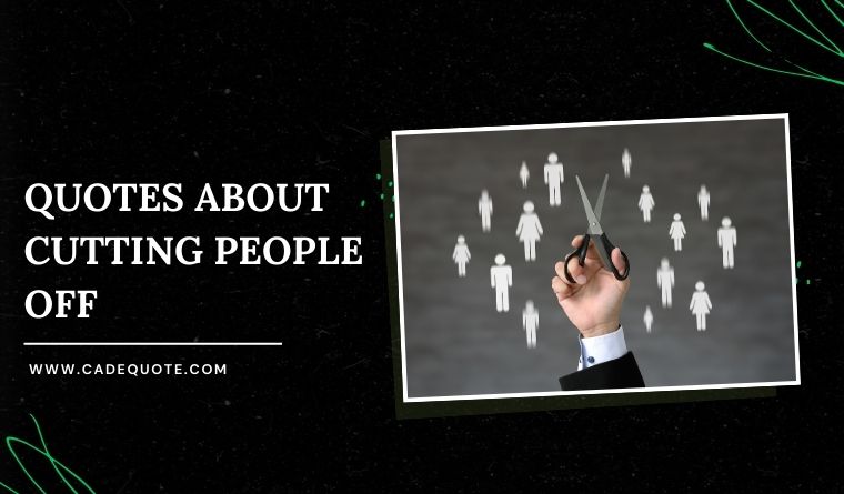 Quotes About Cutting People Off That Set You Free