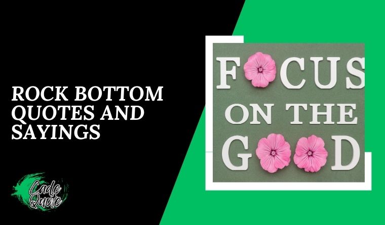 Rock Bottom Quotes And Sayings