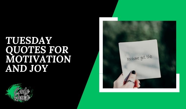 Tuesday Quotes for Motivation and Joy