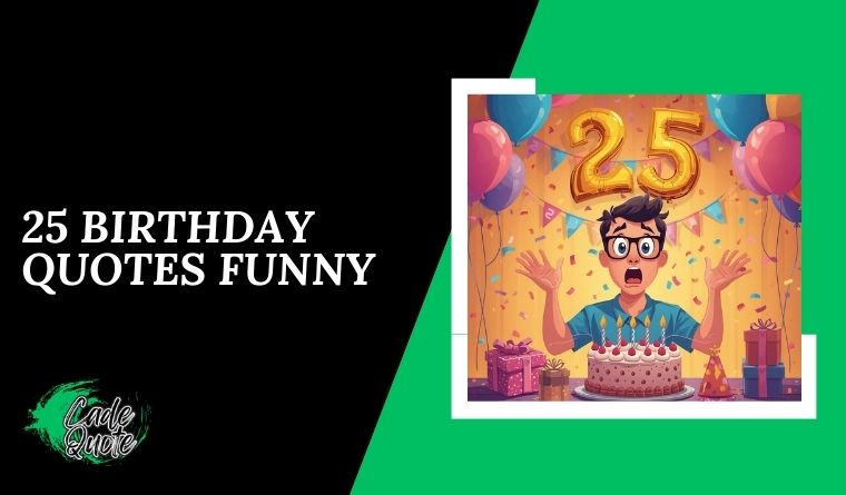 25 Birthday Quotes Funny
