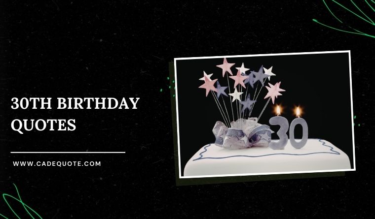 240 Beautiful 30th Birthday Quotes to Celebrate Turning 30