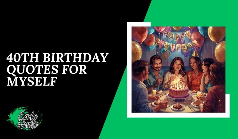 40th Birthday Quotes for Myself