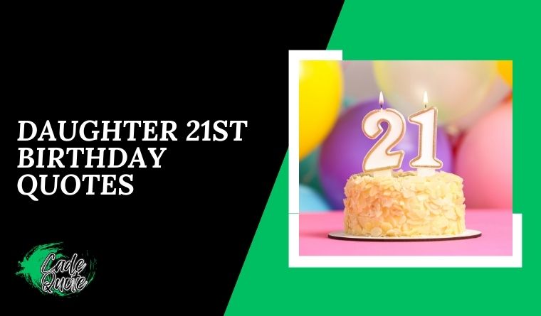 Daughter 21st Birthday Quotes