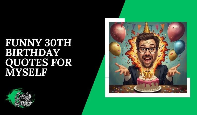 Funny 30th Birthday Quotes for Myself