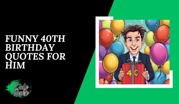 Funny 40th Birthday Quotes for Him