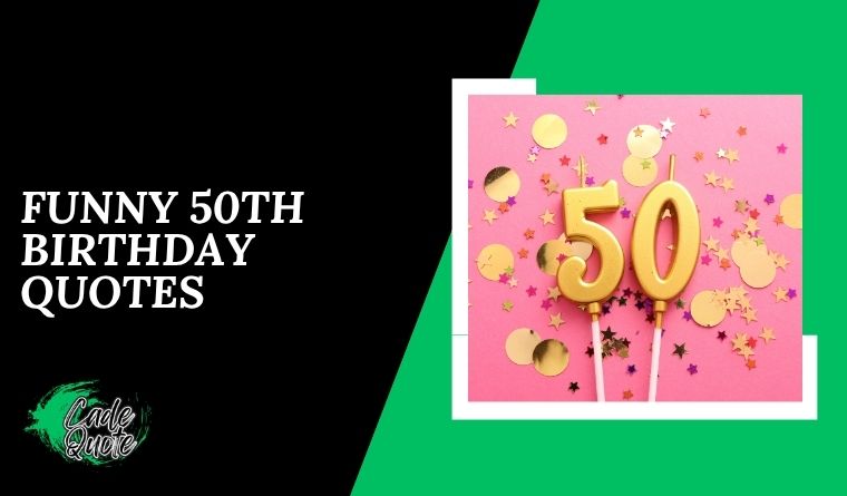 Funny 50th Birthday Quotes
