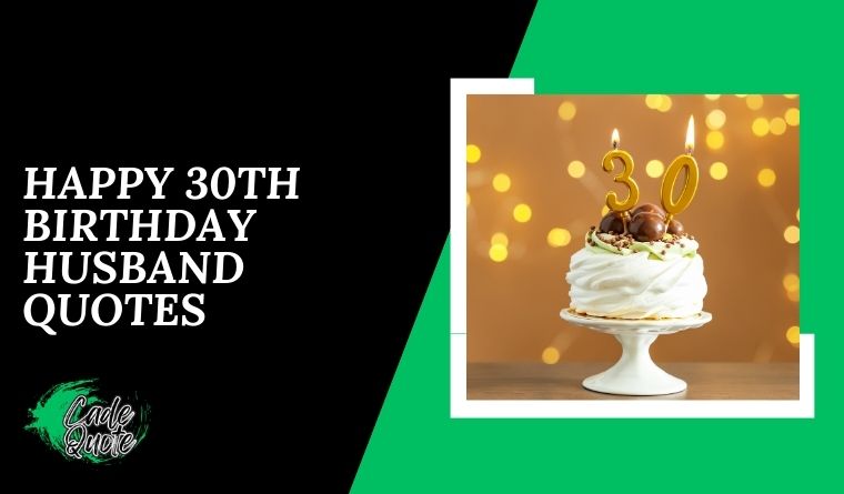 Happy 30th Birthday Husband Quotes