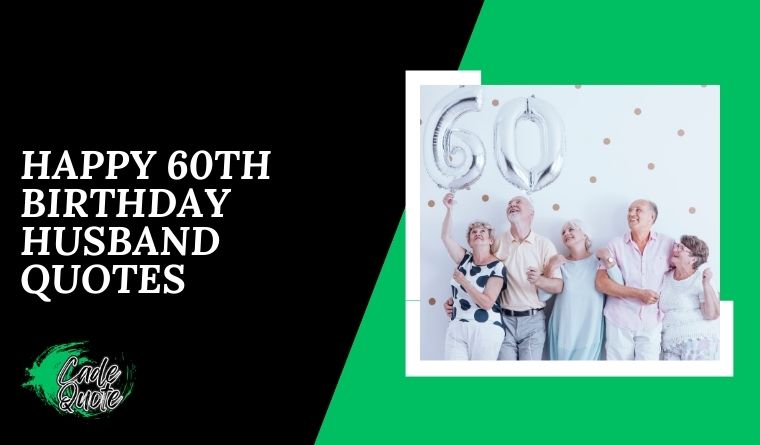 Happy 60th Birthday Husband Quotes