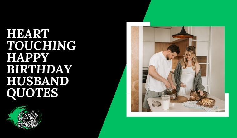 Heart Touching Happy Birthday Husband Quotes