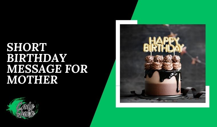 Short Birthday Message for Mother