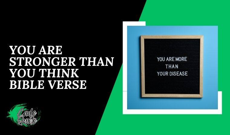 YouΒ areΒ stronger than youΒ think Bible verse