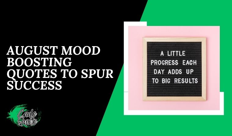 August Mood Boosting Quotes to Spur Success