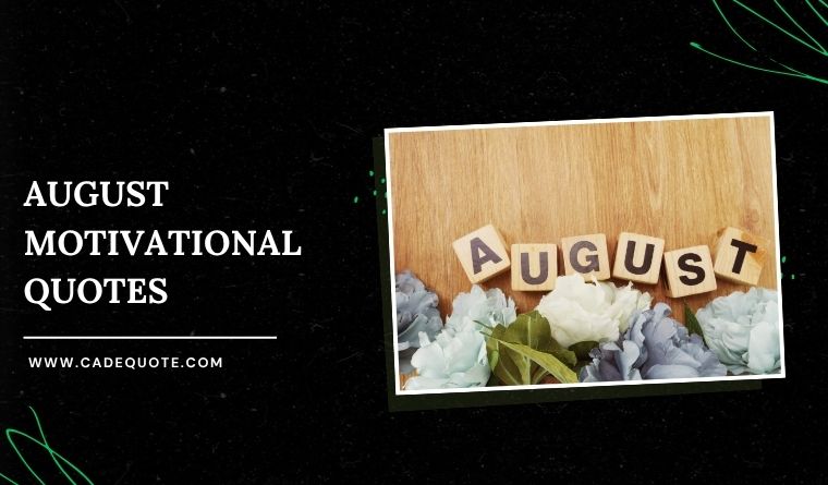 August Motivational Quotes