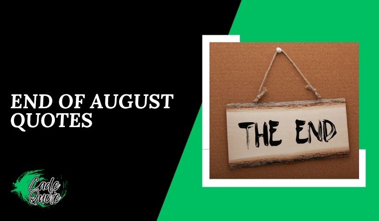 End Of August Quotes
