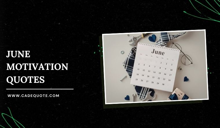 June Motivation Quotes