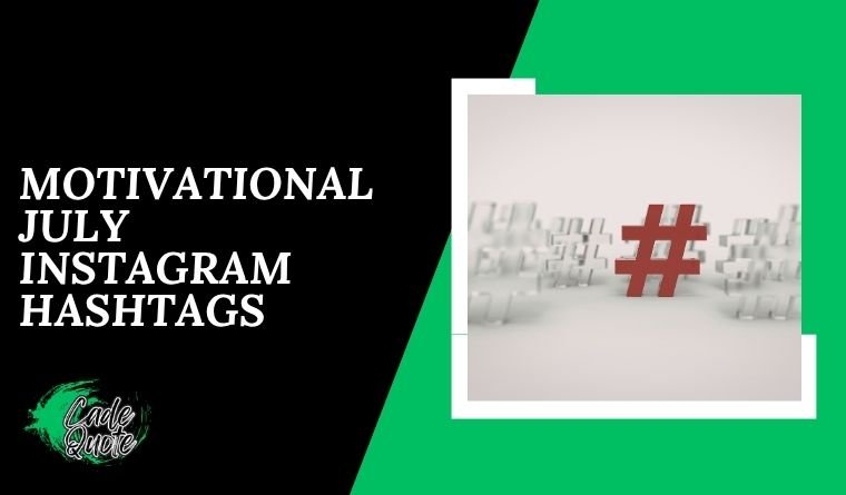 Motivational July Instagram Hashtags
