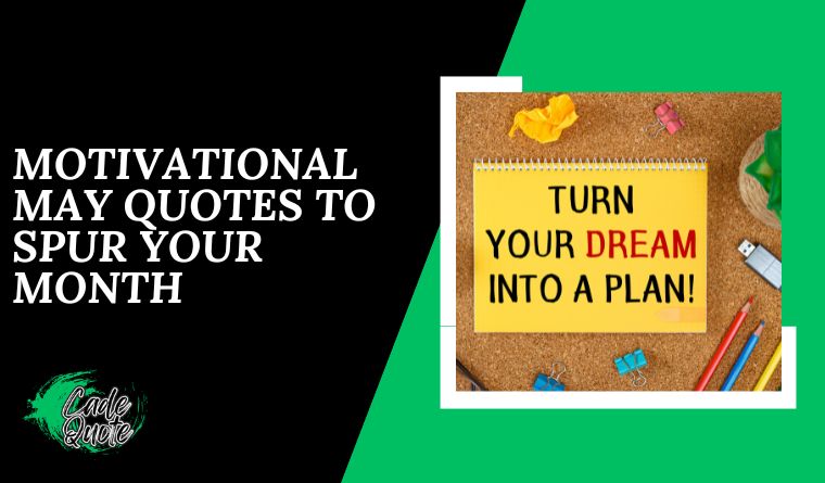 Motivational May Quotes to Spur Your Month