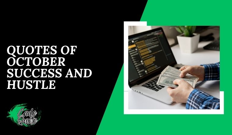 Quotes of October Success and Hustle 