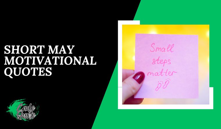 Short May Motivational Quotes