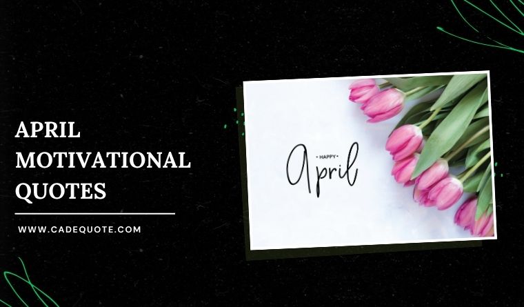 April motivational quotes