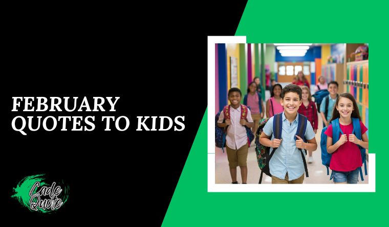  February Quotes to kids