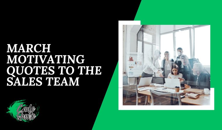 March Motivating Quotes to the Sales Team