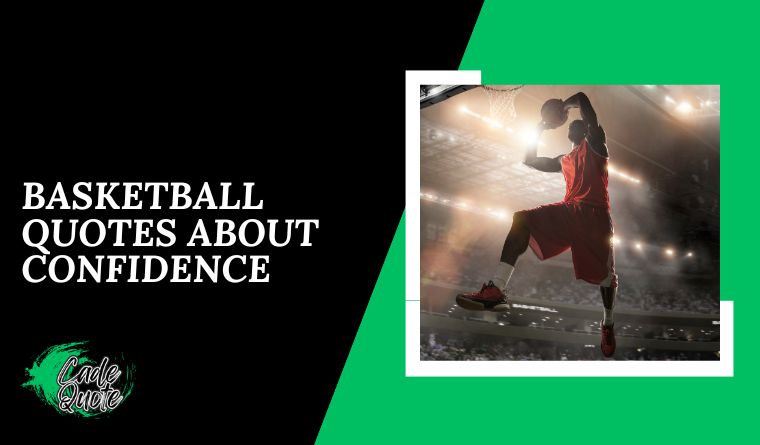 Basketball Quotes About Confidence