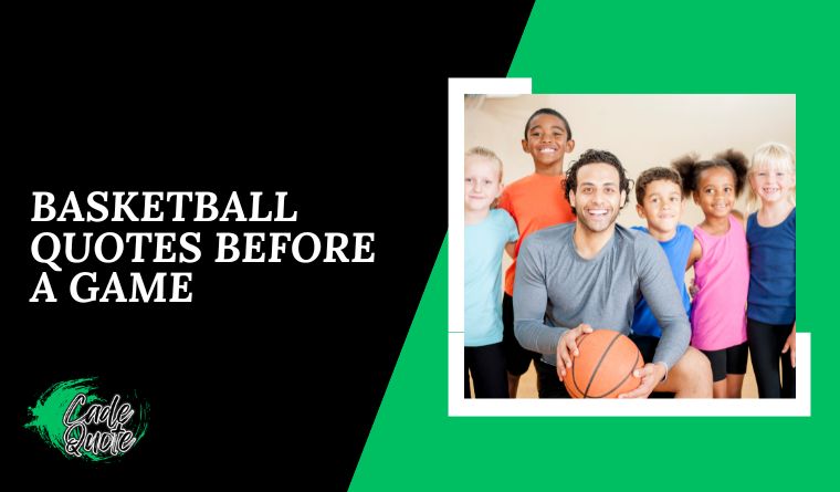 Basketball Quotes Before a Game