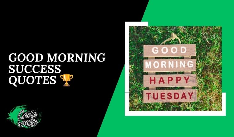 Good Morning Success Quotes 🏆