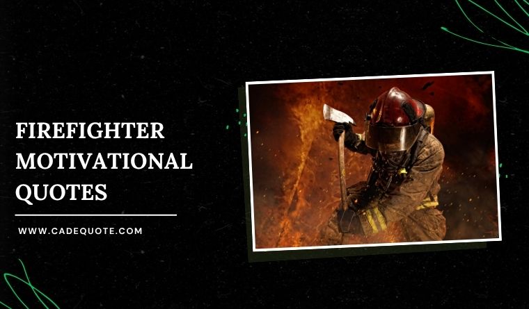 100+ Firefighter Motivational Quotes in 2026 🚒🔥